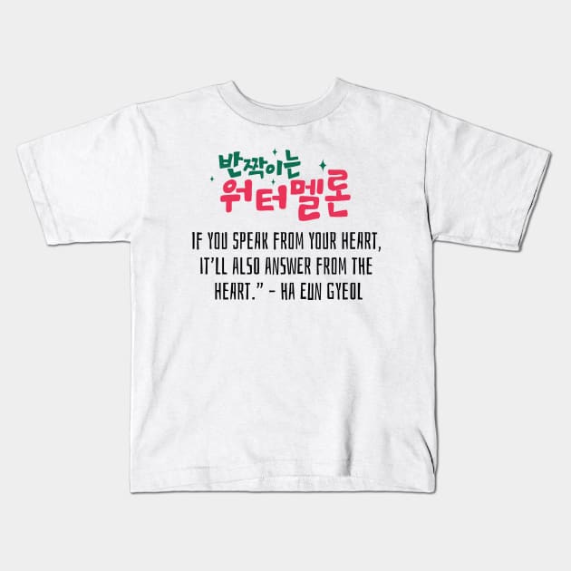 Twinkling Watermelon Korean Drama Quote Kids T-Shirt by ArtRaft Pro